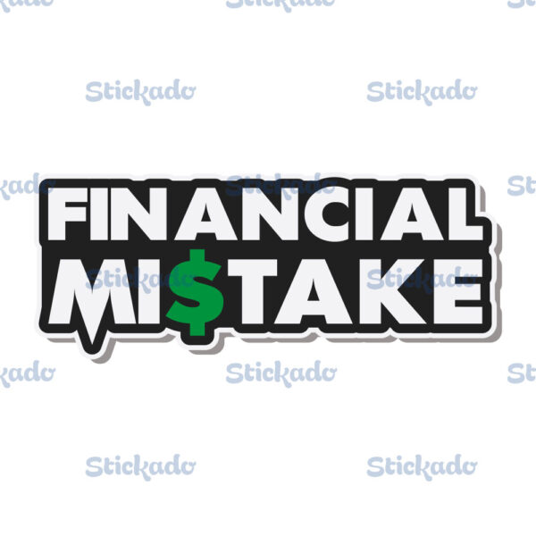 Sticker Financial Mistake